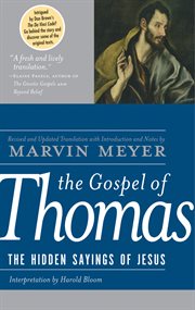The Gospel of Thomas : the hidden sayings of Jesus cover image