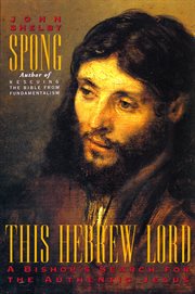 This Hebrew Lord : a bishop's search for the authentic Jesus cover image