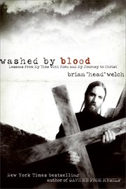 Washed by blood : lessons from my time with Korn and my journey to Christ cover image