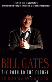 Bill Gates : the path to the future cover image