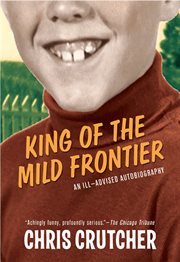 King of the mild frontier : an ill-advised autobiography cover image