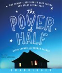 The power of half: [one family's decision to stop taking and start giving back] cover image