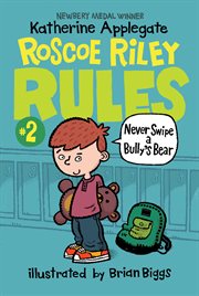 Roscoe Riley rules : Never swipe a bully's bear. #2 cover image