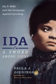 Ida : a sword among lions : Ida B. Wells and the campaign against lynching cover image