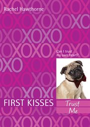 First kisses 1 : trust me cover image