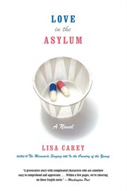 Love in the asylum : a novel cover image