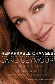 Remarkable changes : turning life's challenges into opportunities cover image