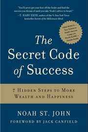 The secret code of success : 7 hidden steps to more wealth and happiness cover image