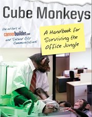 Cube monkeys : a handbook for surviving the office jungle cover image