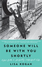 Someone will be with you shortly : notes from a perfectly imperfect life cover image