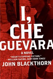 I, Che Guevara : a novel cover image