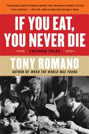 If you eat, you never die : Chicago tales cover image