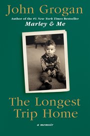 The longest trip home : a memoir cover image