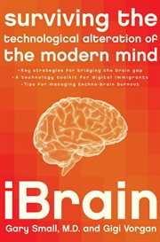 iBrain : surviving the technological alteration of the modern mind cover image
