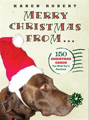 Merry Christmas from-- : 150 Christmas cards you wish you'd received cover image