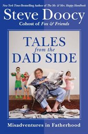 Tales from the dad side : misadventures in fatherhood cover image