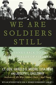 We are soldiers still : a journey back to the battlefields of Vietnam cover image