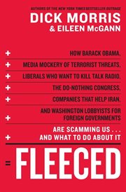Fleeced : how Barack Obama, media mockery of terrorist threats, liberals who want to kill talk radio, the do-nothing Congress, companies that help Iran, and Washington lobbyists for foreign governments are scamming us-- and what to do about it cover image