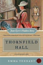 Thornfield Hall : Jane Eyre's hidden story cover image