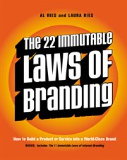 The 22 immutable laws of branding : how to build a product or service into a world-class brand cover image