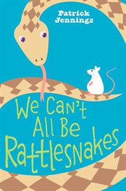 We can't all be rattlesnakes cover image