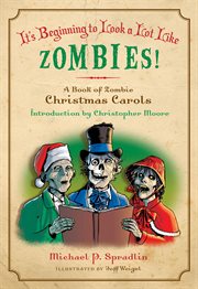 It's beginning to look a lot like zombies! : a book of zombie Christmas carols cover image