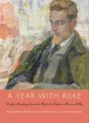 A year with Rilke : daily readings from the best of Rainer Maria Rilke cover image