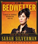 The bedwetter: stories of courage, redemption, and pee cover image