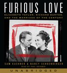Furious love: Elizabeth Taylor, Richard Burton, and the marriage of the century cover image