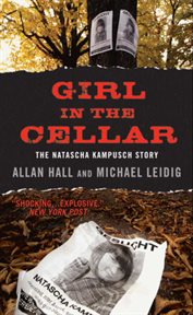 Girl in the cellar : the Natascha Kampusch story cover image