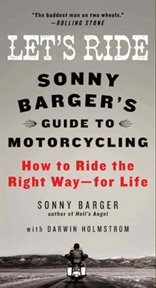 Let's ride : Sonny Barger's guide to motorcycling cover image