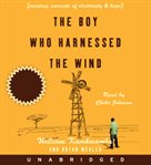 The boy who harnessed the wind: creating currents of electricity and hope cover image