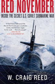 Red November : inside the secret U.S.-Soviet submarine war cover image