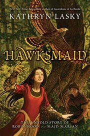 Hawksmaid : the untold story of Robin Hood and Maid Marian cover image