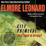 City primeval: high noon in Detroit cover image
