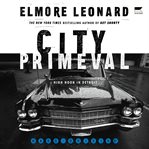 City primeval: high noon in Detroit cover image