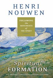 Spiritual formation : following the movements of the spirit cover image