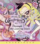 Alice's adventures in wonderland ; &, Through the looking-glass cover image