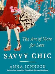 Savvy chic : the art of more for less cover image