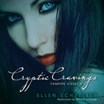 Vampire kisses. 8, Cryptic cravings cover image