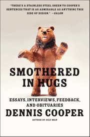 Smothered in hugs : essays, interviews, feedback, and obituaries cover image