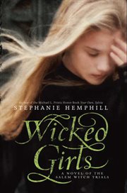 Wicked girls : a novel of the Salem witch trials cover image