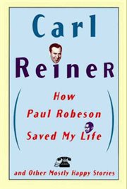 How Paul Robeson saved my life and other mostly happy stories cover image
