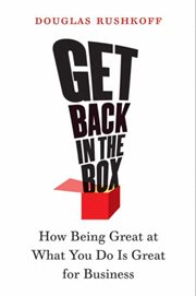Get back in the box : how being great at what you do is great for business cover image