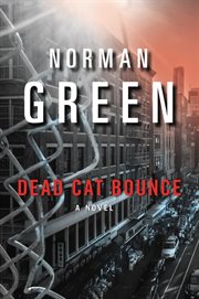 Dead cat bounce : a novel cover image