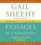 Passages in caregiving : turning chaos into confidence cover image