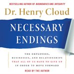 Necessary endings: the employees, businesses, and relationships that all of us have to give up in order to move forward cover image