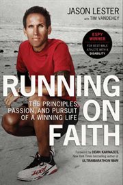 Running on faith : the principles, passion, and pursuit of a winning life cover image