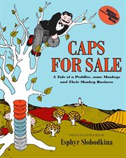 Caps for sale : a tale of a peddler, some monkeys and their monkey business cover image