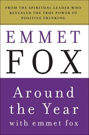 Around the year with Emmet Fox : a book of daily readings cover image